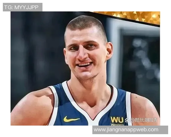 约基奇分享国际篮球经验：多样风格提升个人竞技水平与团队配合能力